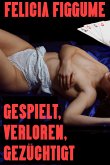 Gespielt, verloren, gezüchtigt (eBook, ePUB)