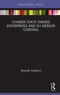 Chinese State Owned Enterprises and EU Merger Control (eBook, PDF) - Svetlicinii, Alexandr