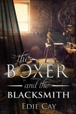 The Boxer and The Blacksmith (When The Blood Is Up, #2) (eBook, ePUB) - Cay, Edie