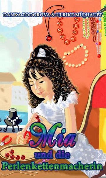 Mia und die Perlenkettenmacherin (eBook, ePUB) Mia und die Perlenkettenmacherin (eBook, ePUB)