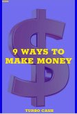Turbo Cash : 9 Ways To Make Money (eBook, ePUB) Turbo Cash : 9 Ways To Make Money (eBook, ePUB)