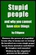 Stupid People and Why You Cannot Have... - Bild 1