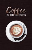 Coffee in the Morning (In the Morning Series, #1) (eBook, ePUB) Coffee in the Morning (In the Morning Series, #1) (eBook, ePUB)