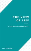 The View of Life (eBook, ePUB) The View of Life (eBook, ePUB)