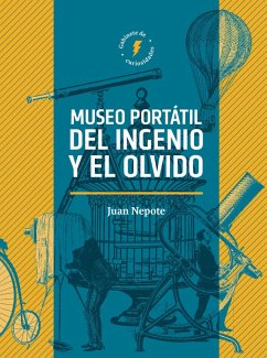 Museo portátil del ingenio y el olvido (eBook, ePUB) - Nepote González, Juan Miguel
