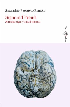 Sigmund Freud. Antropología y salud mental (eBook, PDF) - Pesquero Ramón, Saturnino