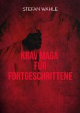 Krav Maga für Fortgeschrittene (eBook, ePUB) Krav Maga für Fortgeschrittene (eBook, ePUB)