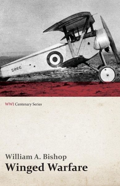 Winged Warfare (WWI Centenary Series) (eBook, ePUB) Winged Warfare (WWI Centenary Series) (eBook, ePUB)