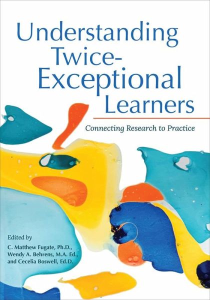 Understanding Twice-Exceptional Learners (eBook, ePUB) Understanding Twice-Exceptional Learners (eBook, ePUB)