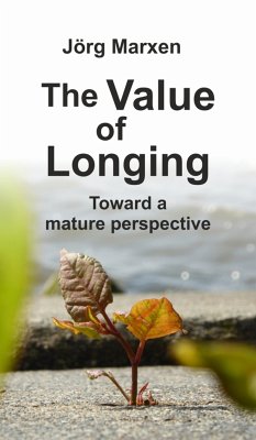 The Value of Longing (eBook, ePUB) - Marxen, Jörg