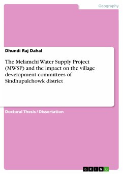 The Melamchi Water Supply Project (MWSP) and the impact on the village development committees of Sindhupalchowk district (eBook, PDF) - Dahal, Dhundi Raj