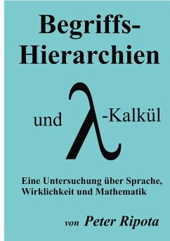 Begriffs-Hierarchien und Lambda-Kalkül (eBook, PDF) - Ripota, Peter