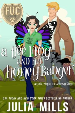 Tree Frog and Her Honey Badger (FUC Academy) (eBook, ePUB) - Mills, Julia