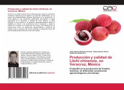 Producción y calidad de Litchi chinensis, en Veracruz, México - Salazar Vicente, Juan Antonio;García Pérez, Eliseo;Calderón Z., Guillermo