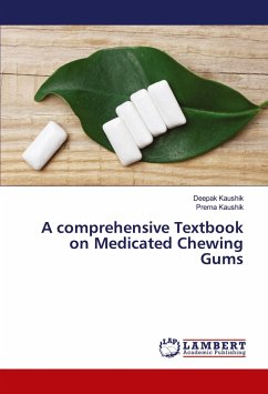 A comprehensive Textbook on Medicated Chewing Gums - Kaushik, Deepak;Kaushik, Prerna