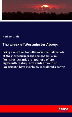 The wreck of Westminster Abbey: - Croft, Herbert