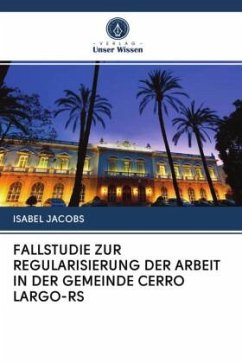 FALLSTUDIE ZUR REGULARISIERUNG DER ARBEIT IN DER GEMEINDE CERRO LARGO-RS - Jacobs, Isabel