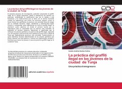La práctica del graffiti ilegal en los jóvenes de la ciudad de Tunja - Ibañez Cetina, Camilo Andrés