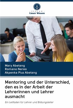 Mentoring und der Unterschied, den es in der Arbeit der Lehrerinnen und Lehrer ausmacht - Abetang, Mary;Nereo, Romano;Abetang, Akpenka Pius