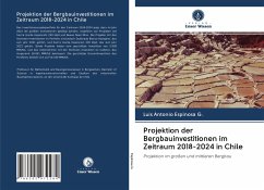 Projektion der Bergbauinvestitionen im Zeitraum 2018-2024 in Chile - Espinosa G., Luis Antonio