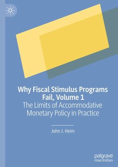 Why Fiscal Stimulus Programs Fail, Volume 1 - Heim, John J.