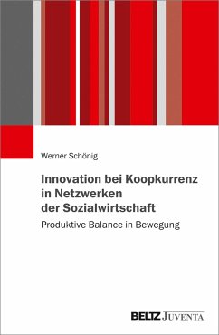 Innovation bei Koopkurrenz in Netzwerken der Sozialwirtschaft - Schönig, Werner