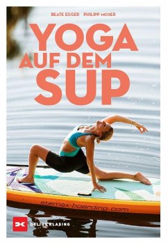 Yoga auf dem SUP - Moser, Philipp;Philipp Moser