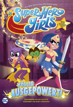 DC Super Hero Girls: Völlig ausgepowert - Wolfram, Amy;Garbowska, Agnes
