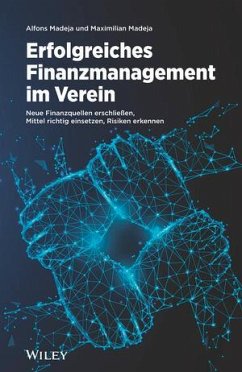Erfolgreiches Finanzmanagement im Verein - Madeja, Alfons;Madeja, Maximilian