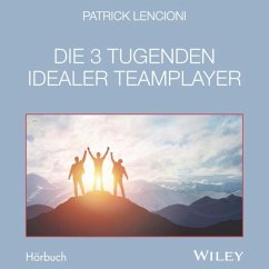 Die 3 Tugenden idealer Teamplayer - Lencioni, Patrick M.