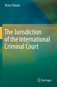 The Jurisdiction of the International Criminal Court - Tsilonis, Victor