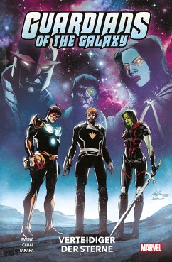 Verteidiger der Sterne / Guardians of the Galaxy - Neustart Bd.4 - Ewing, Al;Takara, Marcio;Cabal, Juann