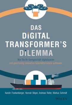 Das Digital Transformer's Dilemma - Frankenberger, Karolin;Mayer, Hannah;Reiter, Andreas