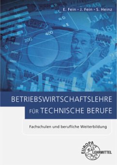 Betriebswirtschaftslehre für technische Berufe - Fein, Erhard;Fein, Johannes;Heinz, Sandra
