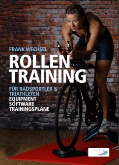 Rollentraining für Radsportler und Triathleten - Wechsel, Frank