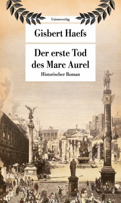 Der erste Tod des Marc Aurel - Haefs, Gisbert