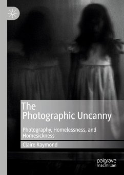 The Photographic Uncanny - Raymond, Claire