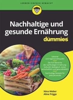 Nachhaltige und gesunde Ernährung für Dummies - Weber, Nina;Prigge, Aline