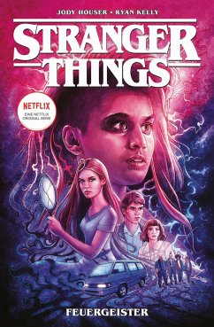 Feuergeister / Stranger Things Bd.3 - Houser, Jody;Kelly, Ryan