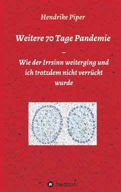 Weitere 70 Tage Pandemie - Piper, Hendrike