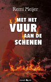 Met het vuur aan de schenen (eBook, ePUB)