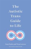The Autistic Trans Guide to Life (eBook, ePUB)