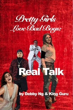 Pretty Girls Love Bad Boys: Real Talk (eBook, ePUB) - Ng, Debby; Guru, King