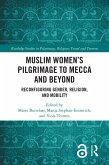 Muslim Women's Pilgrimage to Mecca and Beyond (eBook, ePUB)