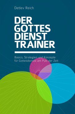 Der Gottesdienst-Trainer (eBook, ePUB) - Reich, Detlev