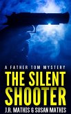 The Silent Shooter (The Father Tom Mysteries, #6) (eBook, ePUB) The Silent Shooter (The Father Tom Mysteries, #6) (eBook, ePUB)