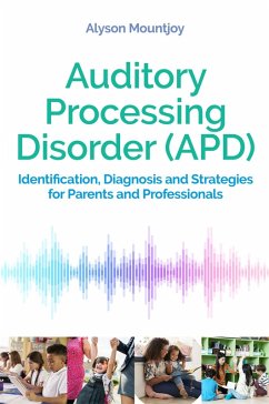 Auditory Processing Disorder (APD) (eBook, ePUB) - Mountjoy, Alyson