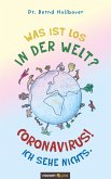 Was ist los in der Welt? Coronavirus! Ich sehe nichts. (eBook, ePUB)