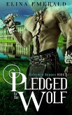 Pledged to the Wolf (Reformed Rogues, #3) (eBook, ePUB)