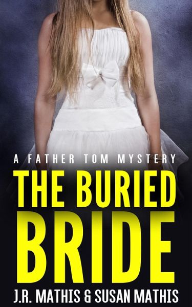 The Buried Bride (The Father Tom Mysteries, #4) (eBook, ePUB) The Buried Bride (The Father Tom Mysteries, #4) (eBook, ePUB)